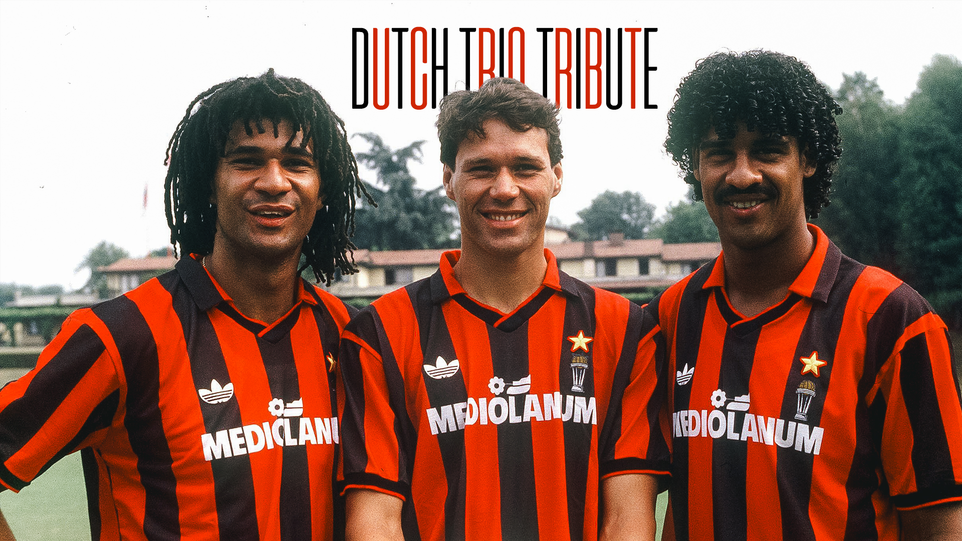 Dutch Trio Tribute – Ruud Gullit, Frank Rijkaard en Marco van Basten bij AC Milan