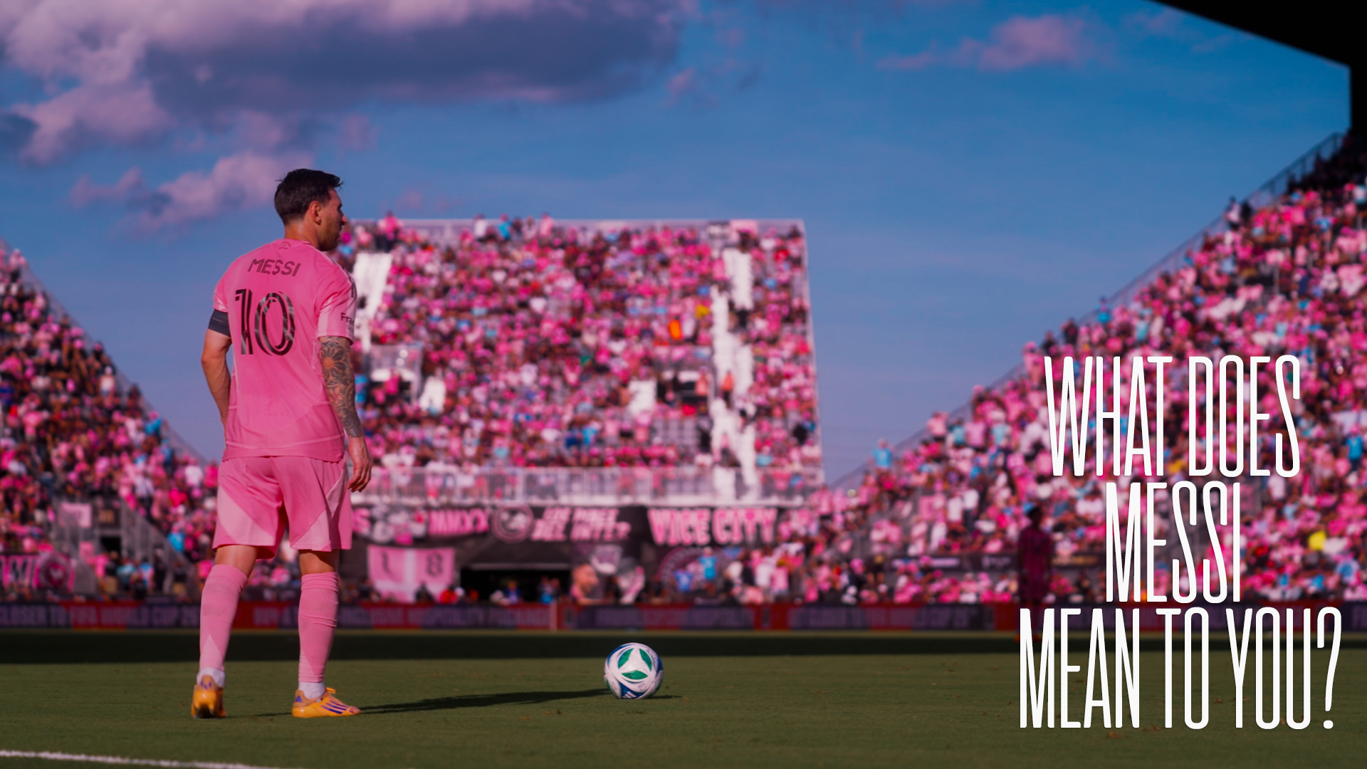 What does Messi mean to you? — Lionel Messi interview